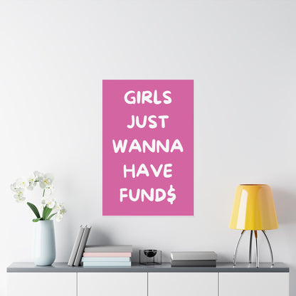 Girls Wanna Have Funds Wall Print