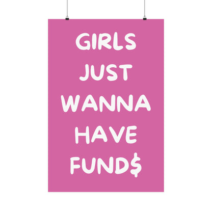 Girls Wanna Have Funds Wall Print